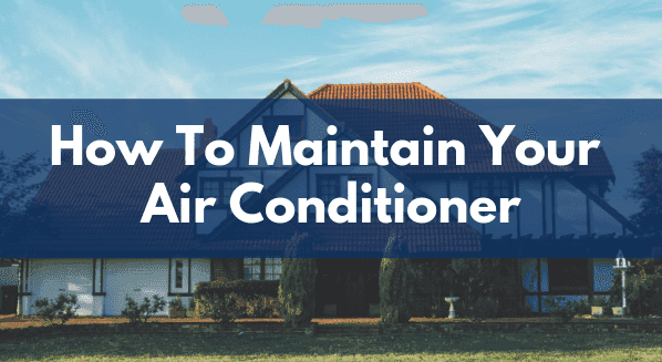 The Best Tips for Maintaining Your Air Conditioner
